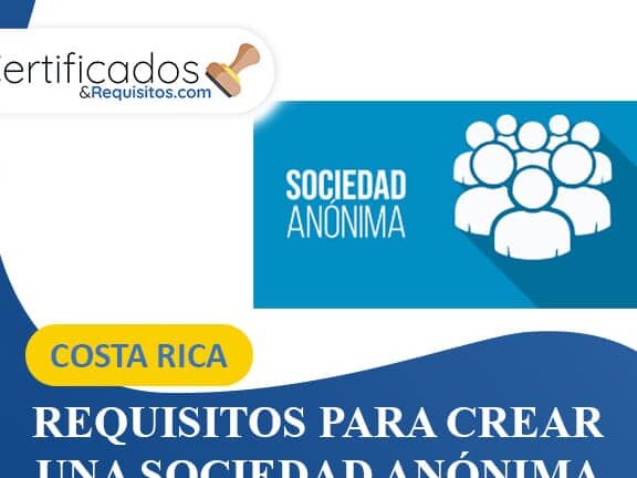 Todo Lo Que Necesitas Saber Sobre Los Requisitos Para Crear Una Sociedad Anónima En Costa Rica 0717